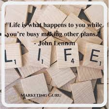 Life Is What Happens When You Re Busy Making Other Plans Meaning In Hindi Try Not To Make A Lot Of Plans Online Marketing Quotes Marketing Guru Motivational Thoughts