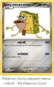 See more ideas about pokemon memes, pokemon, pokemon funny. 200 Hp Funny Relevant Meme Basic 200 Meme When Ur Doing Something Then That Thing Happen Screee 200 Screamo Death Metal Resistance Retreat Cost 740 Pokemon Funny Relevant Meme Meme