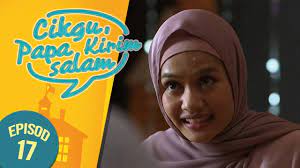 Sejak itu, adam berusaha memikat hati cikgu siti. Cikgu Papa Kirim Salam 2019 Episod 17 Youtube