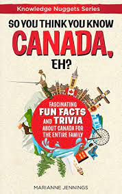 These lists are packed with fun, silly and difficult questions to ask to pass the time and have a fun challenge. So You Think You Know Canada Eh Fascinating Fun Facts And Trivia About Canada For The Entire Family Knowledge Nuggets Series Kindle Edition By Jennings Marianne Buckner Valerie Reference Kindle Ebooks