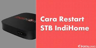 Cara aktivasi kvision stb gol gardiner ottimo lgsat stars dan optus op66 hd 1. Bagaimana Cara Restart Stb Indihome Yang Baik Dan Benar