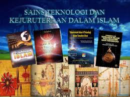 Tradisi islam adalah untuk melahirkan para sainstis berteknologi muslim yang beriman dan berahklak dan islam menolak kemajuan teknologi tanpa akhlak dan sains yang menolak spiritual. Sumbangan Tamadun Islam Dalam Sains Teknologi Dan Kejuruteraan