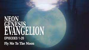 Fly me to the moon neon genesis evangelion