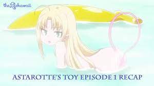 Astarotte's Toy Episode 1 Recap | Astarotte's Toy Episode 1