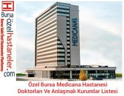 Ozel Bursa Medicana Hastanesi Doktorlari Ve Anlasmali Kurumlar Listesi Bursa Ozel Hastaneler Doktorlar Ve Fiyatlari