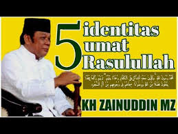 5 Identitas Umat Rasulullah Kh Zainuddin Mz Youtube Youtube Quran