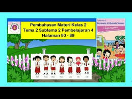 Jawaban tema 2 kelas 2 halaman 89. Kelas 2 Tema 2 Subtema 2 Pembelajaran 4 Bermain Di Rumah Teman Hal 80 89 Youtube