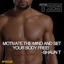 My fitness career began when i met my lifelong bff shaun t (insanity, my diet is better than yours) on a dance job, the 10 commandments starring val kilmer, adam lambert, and alisan porter. T25 Workout Quotes Shaun T T25 Workout Lead Grow Develop Shares Insights On Dogtrainingobedienceschool Com