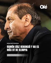 👔🇵🇾❌ RAMÓN DÍAZ RENUNCIÓ A SU CARGO COMO DT EN OLIMPIA 📊 El entrenador  argentino dirigió al equipo en siete partidos: dos victorias, dos empates y  tres derrotas