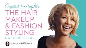 The Hair Makeup & Fashion Styling Career Guide by Crystal Wright