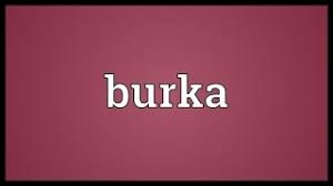 Maybe you would like to learn more about one of these? Burka Meaning Youtube