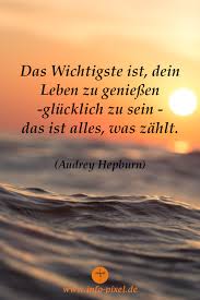 Leben Geniessen Glucklich Zu Sein Spruche Leben Geniessen Schone Spruche Zitate Schone Spruche Leben