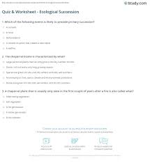 In this activity, you will place the stages of succession of two ecosystems into sequence. Quiz Worksheet Ecological Succession Study Com