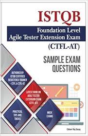 Sample Exam Questions Istqb Foundation Level Agile Tester Extension Exam By Chhavi Raj Dosaj
