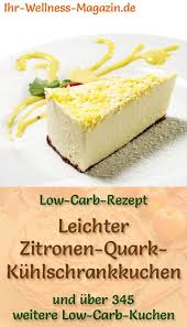 17,90 eur* details low carb: Leichter Low Carb Zitronen Quark Kuhlschrankkuchen Rezept Ohne Zucker Kuchen Rezepte Ohne Zucker Kuchen Und Torten Rezepte Quarkkuchen Ohne Backen