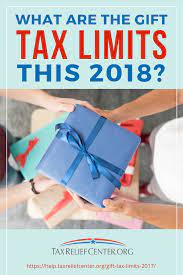 What Is The Gift Tax Limit This 2018 Tax Relief Center Crypto Money Tax Estate Tax