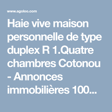 Haie Vive Maison Personnelle De Type Duplex R 1 Quatre Chambres Cotonou Annonces Immobilieres 100 Gratuites Au Benin Et Duplex Cotonou Annonces Immobilieres