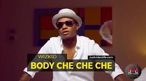 Wizkid Body Che Che Che Mp3 Download In 2020 Music Songs Body New Music