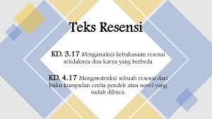 Kaidah kebahasaan resensi novel laskar pelangi. Teks Resensi Kd 3 17 Menganalisis Kebahasaan Resensi Setidaknya Dua Karya Yang Berbeda Kd 4 17 Mengonstruksi Sebuah Resensi Dari Buku Kumpulan Cerita Ppt Download