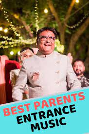 Best Parent Entrance Songs For Indian Wedding Entrance Songs Songs Indian Wedding