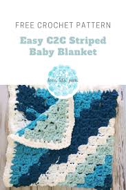 Crochet patterns free slippers children 23 ideas. Easy C2c Striped Baby Blanket Free Crochet Pattern Love Life Yarn Blanket Knitting Patterns Striped Baby Blanket Crochet Patterns