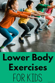 Develop proper techniques that your child can continue to use as he or she grows older. Lower Body Strengthening Exercises For Kids Pink Oatmeal