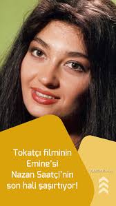 Tokatci Filminin Emine Si Son Haliyle Sasirtiyor Nazan Saatci Kimdir 2020 Eminem Kina Hali