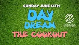 Day Dream Brunch & Day Party Presents "The Cookout"