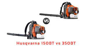 Husqvarna 150bt Vs 350bt Which Is The Best In 2020 Husqvarna Fuel Efficient Good Things