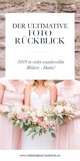 Der Ultimative Foto Jahresruckblick 2019 Fotos Hochzeitsfotograf Und Ideen Fur Die Hochzeit