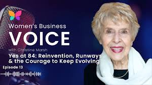 🎙️ Women's Business Voice S2 Ep13 is out! "Yes at 84: Reinvention, Runways  & Courage" with Christine Marsh 💥 At 84, she's just signed a modelling  contract and is still transforming leaders