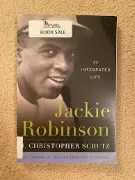 Jackie Robinson: An Integrated Life by J. Christopher Schutz, paperback  2016