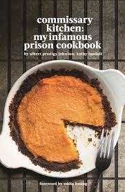 Check spelling or type a new query. Commissary Kitchen My Infamous Prison Cookbook Johnson Albert Prodigy Iandoli Kathy Huang Eddie Amazon De Bucher