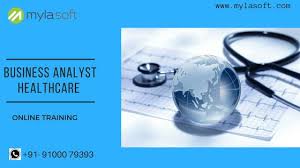 Mylasoft Is The Best Place For Business Analyst Training In Hyderabad We Are Offering Business Analyst Training I Business Analyst Health Care Online Training