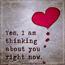 Laying in my bed, rethinking those thoughts that are running through my head. 3 Yes I Am Thinking About You Right Now V V 3 V V Im Thinking About You Thinking Of You My Love