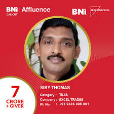 CONGRATULATIONS Mr. SIBY THOMAS 7 CRORE + GIVER Name : SIBY THOMAS Chapter  : BNI AFFLUENCE Company :EXCEL TRADES Category :TILES Contact : +91 9446  005 001 THE WORLD'S LARGEST REFERRAL NETWORKING