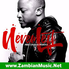 Zambian Music Download Never Left By Abel Chungu Musuka Mp3 Download Zambian Music Dotnet New Zambian Music