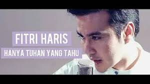 Jadi pelita di malam glap. Lirik Lagu Hanya Tuhan Yang Tahu 2018 Fitri Haris Lorok
