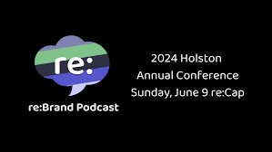 2024 Holston Annual Conference: Sunday, June 9 Recap — re:Brand Podcast