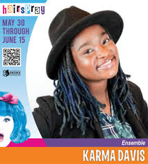 MEET THE CAST OF HAIRSPRAY! 🎭 Ensemble MARISSA CAPUANO TAHIR CLAY KARMA  DAVIS TOMMY FISHER-KLEIN AVERY FORST ----------------- Hairspray runs from  May 30