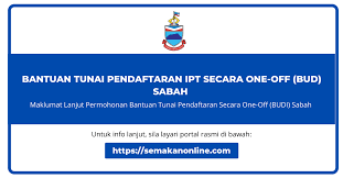 ◾surat beranak/surat sumpah dan kad pengenalan pemohon. Permohonan Budi Sabah Bantuan Pendaftaran Ipt One Off Rm2000