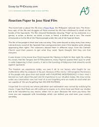 A reflective note encourages you to think about your personal reaction to a legal issue raised in a course. Reaction Paper To Jose Rizal Film Phdessay Com