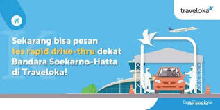 Traveloka Hadirkan Layanan Rapid Test Drive Thru Pertama Di Kawasan Bandara Internasional Soekarno Hatta