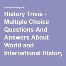 Use it or lose it they say, and that is certainly true when it. History Trivia Multiple Choice Questions And Answers About World And International Trivia Multiple Choice Funny Trivia Questions Trivia Questions And Answers