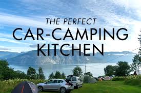 Check spelling or type a new query. The Perfect Car Camping Kitchen Gearography