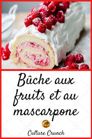 Buche Aux Fruits Et Au Mascarpone La Recette Facile Recette Dessert Noel Dessert Noel Facile Gateaux Et Desserts
