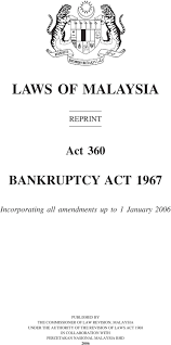 Legislation from this website is not a copy of the gazette printed by the government printer, percetakan nasional malaysia berhad, for the purposes of section 61 of the interpretation acts 1948 and 1967 act 388 and does. Laws Of Malaysia Bankruptcy Act Act 360 Reprint Incorporating All Amendments Up To 1 January Pdf Free Download