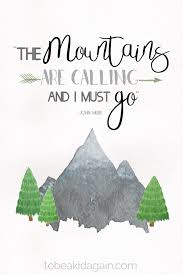 The Mountains Are Calling And I Must Go John Muir Creative Little Explorers