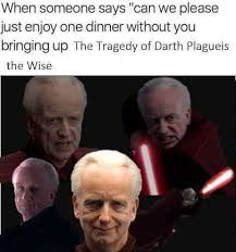 Have You Ever Heard Of The Tragedy Of Darth Plagueis The Wise Star Wars Jokes Star Wars Humor Star Wars Memes
