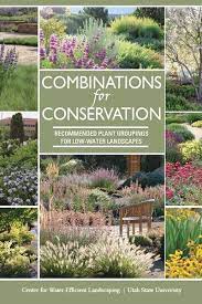 Combinations For Conservation Low Water Gardening Water Wise Landscaping Low Water Landscaping